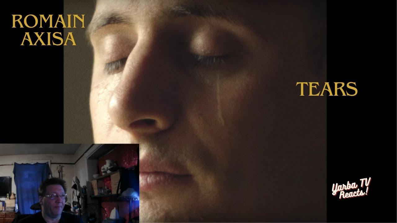 Romain Axisa  - Tears - Yarba TV Reacts - Frenchman with talent
