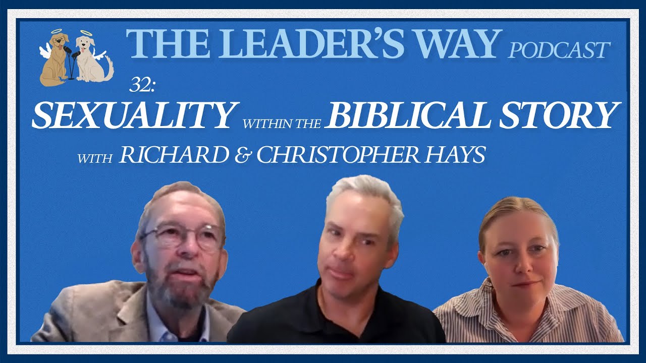 32: Sexuality Within the Biblical Story with Richard and Christopher Hays
