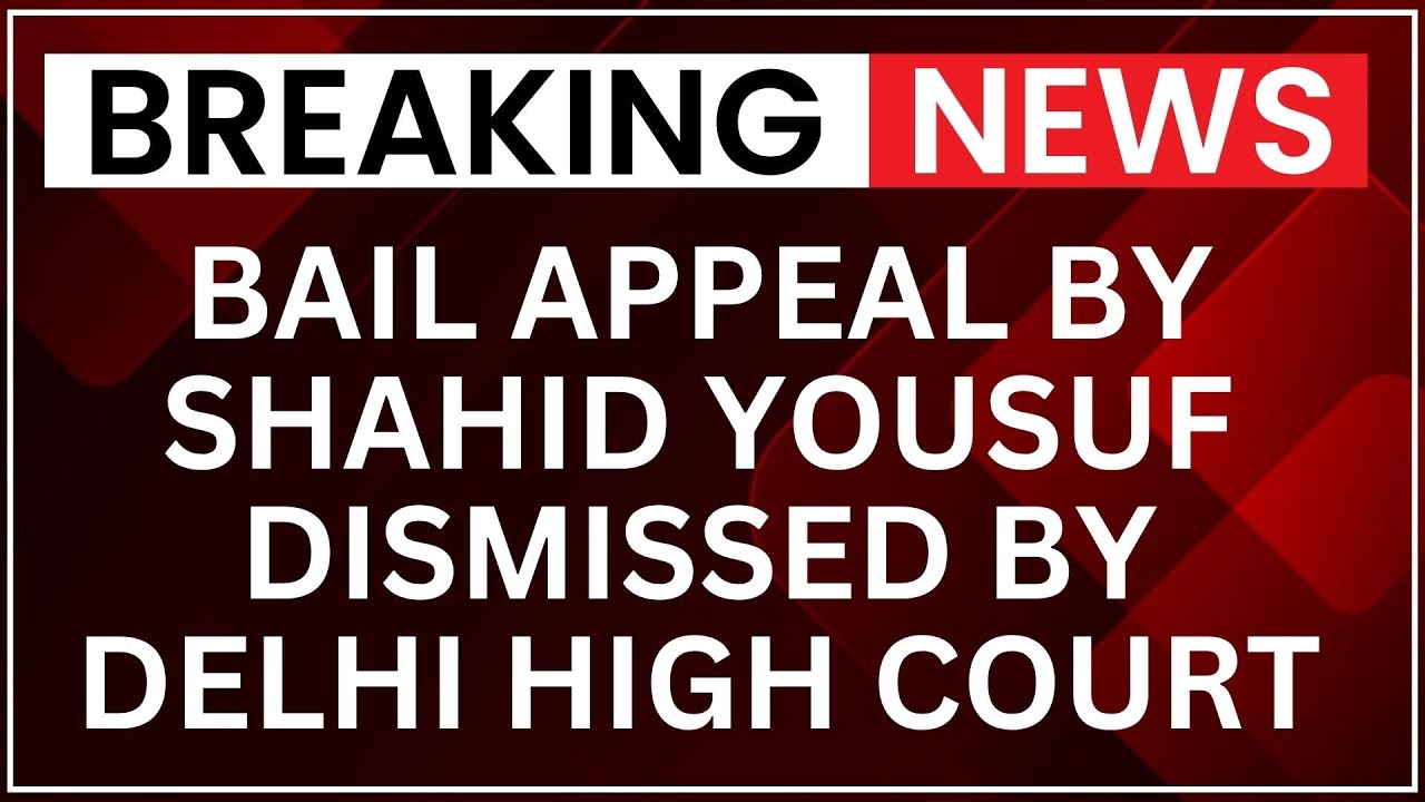 Delhi HC Denies Bail to Shahid Yousuf in Latest Appeal | NewsX