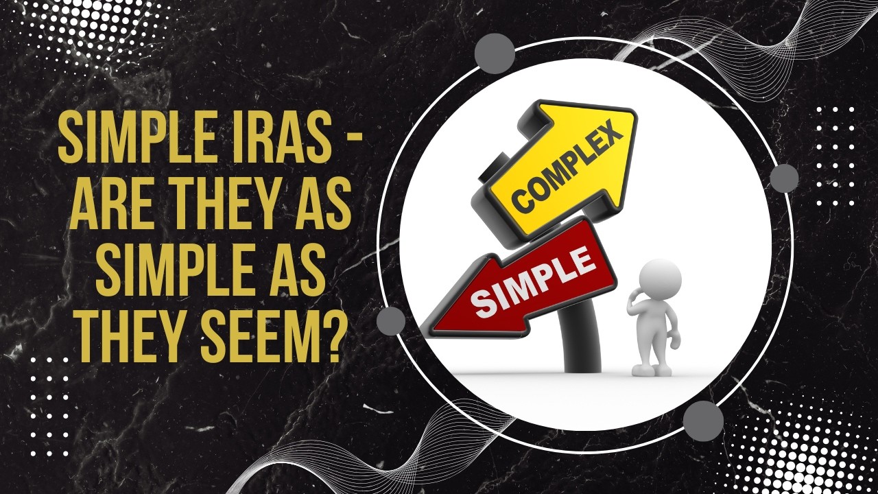 How Simple IRAs Work: A Guide For Small Business Owners