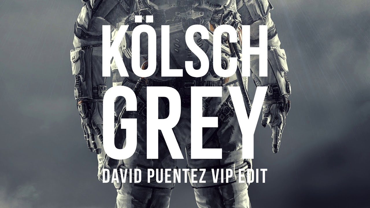 K&ouml;lsch - Grey (David Puentez VIP Edit)