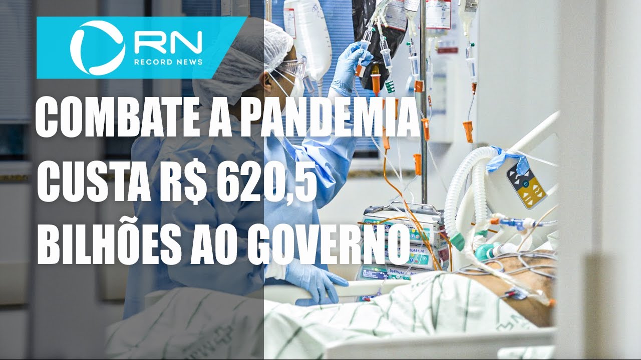 Combate a pandemia custa R$ 620,5 bilh&otilde;es ao governo federal