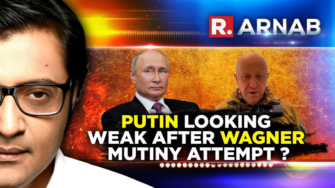 Arnab's Debate: Wagner Group Mutiny Aborted But Is Putin Looking Weaker Than Ever?