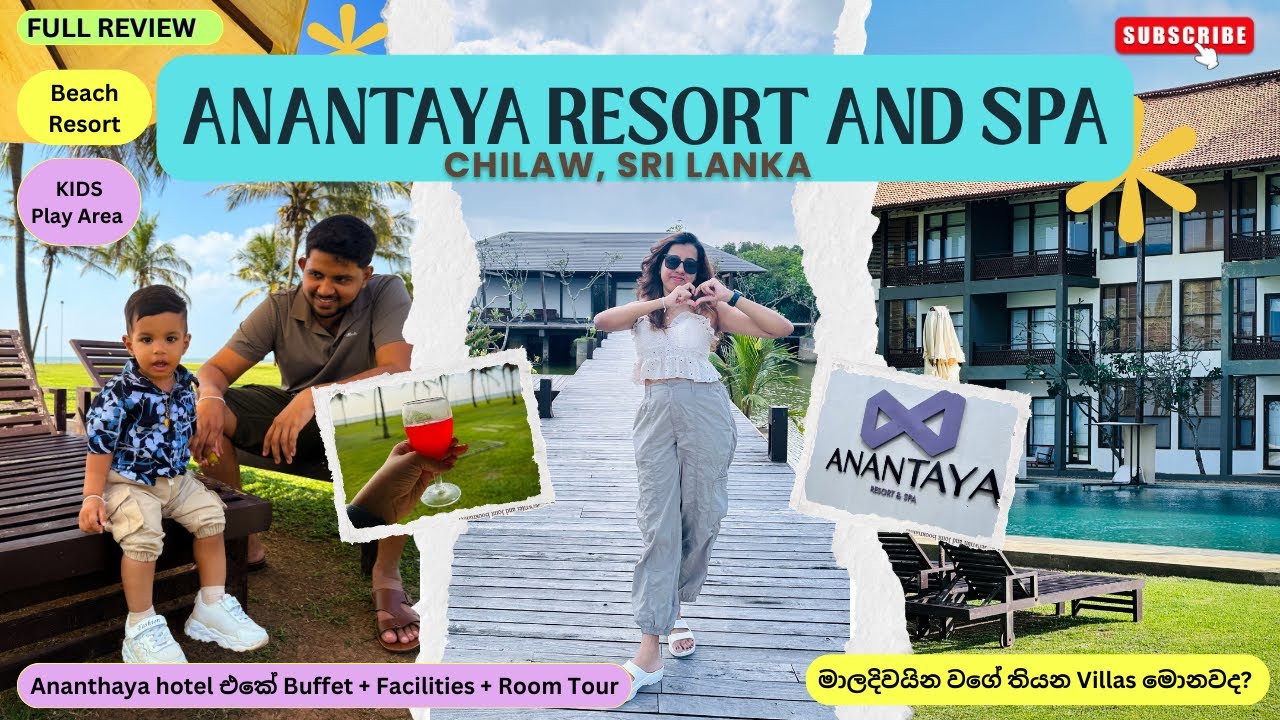 Family Outing වලට සුපිරි Clam & Relaxing💆&zwj;♀️Anantaya Resort & Spa,Chilaw🇱🇰Spa එකේ විස්තරේ😌Safari🐘|FB