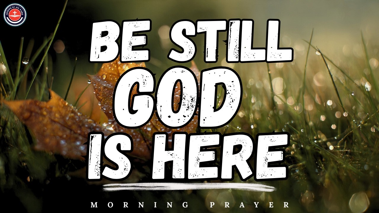 Quiet Time With The Lord | A Powerful Morning Prayer To Start Your Day