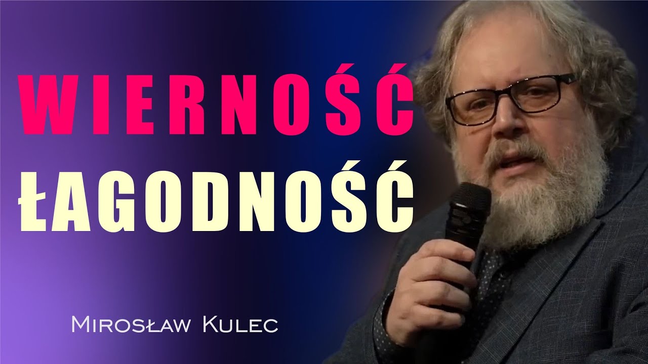 Wierność i łagodność - Mirosław Kulec
