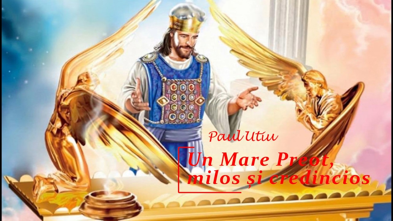Un Mare Preot, milos și credincios - Paul Utiu - 22.02.26