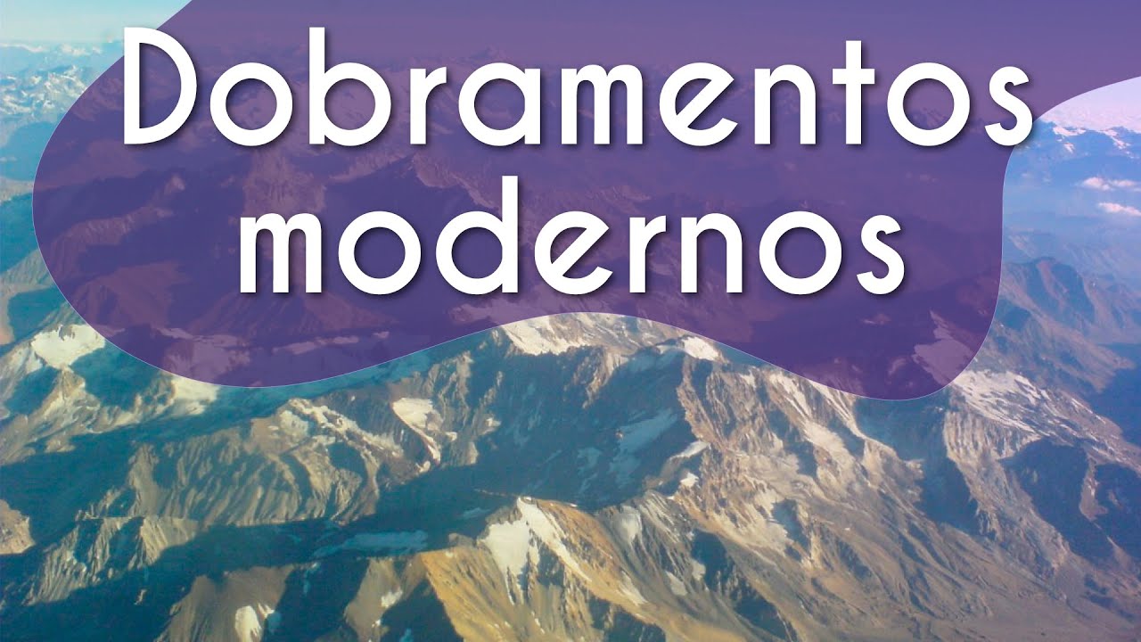 O que são dobramentos modernos? - Brasil Escola