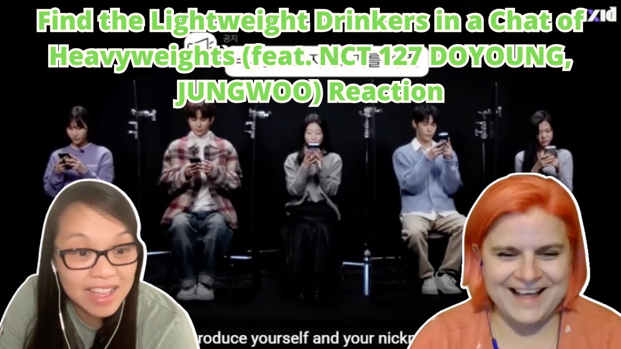 Find the Lightweight Drinkers in a Chat of Heavyweights (feat. NCT 127 DOYOUNG, JUNGWOO) Reaction