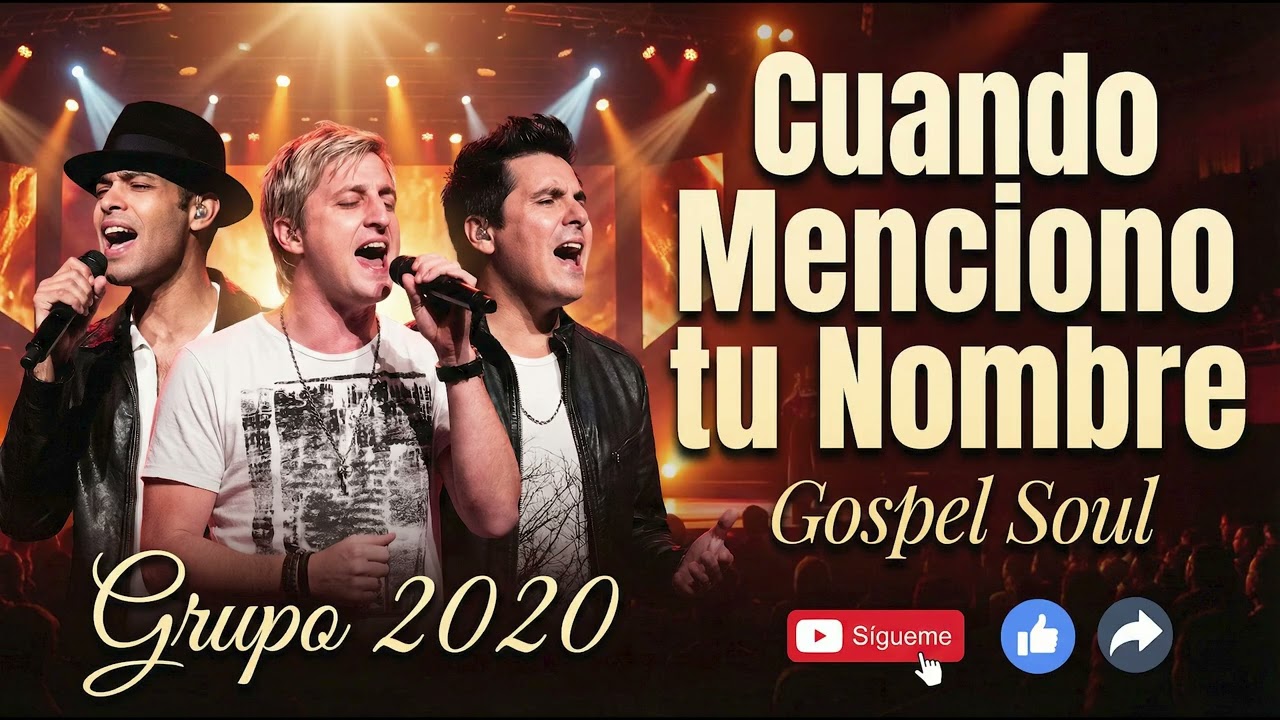 CUANDO MENCIONO TU NOMBRE (Cover Gospel Soul 90s) - Grupo 2020 | Clásicos Cristianos