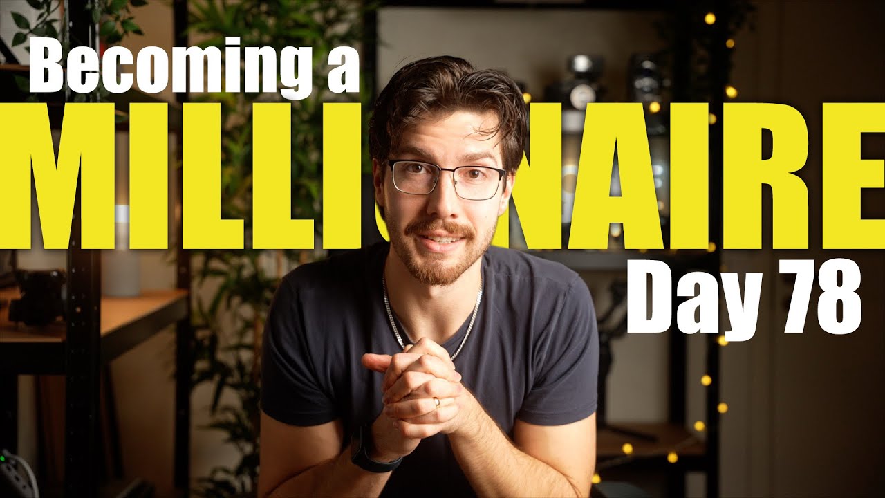 Day 78 of Becoming a Millionaire 