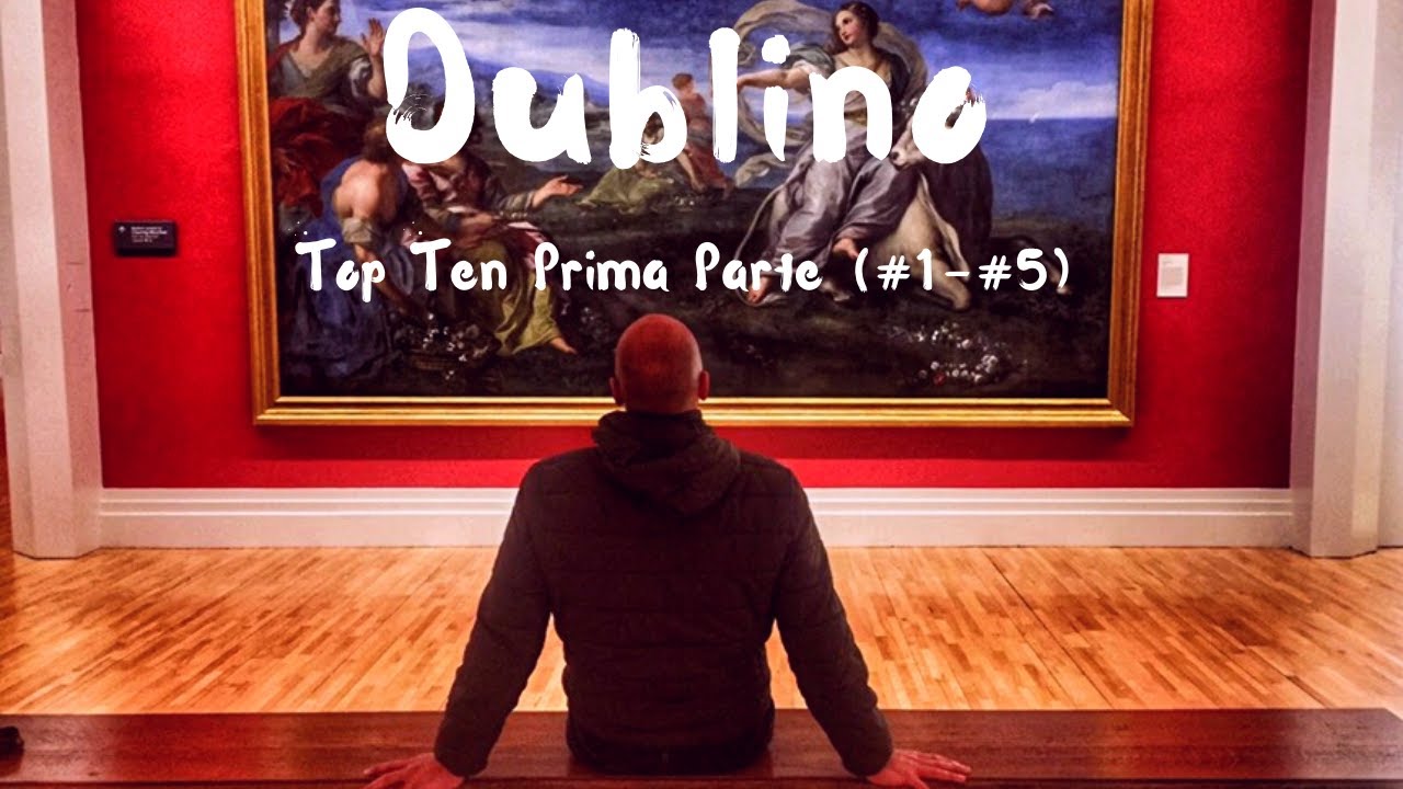 10 Cose da vedere a Dublino e da non perdere ASSOLUTAMENTE (Prima Parte)