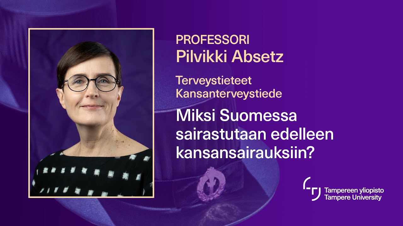 Pilvikki Absetz: Miksi Suomessa sairastutaan edelleen kansansairauksiin?