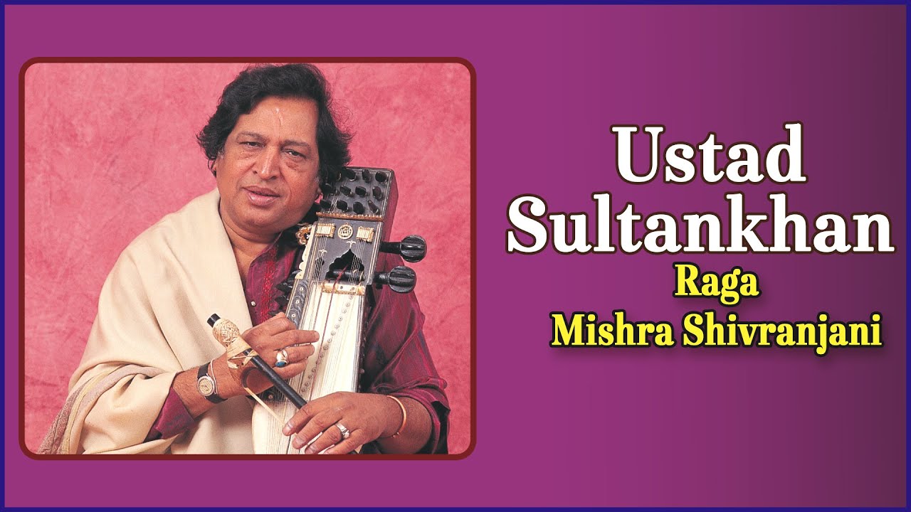 Ustad Sultan Khan - Raga Mishra Shivranjani | Rajasthani Folk Song | Ustad Shaukat Hussain Khan