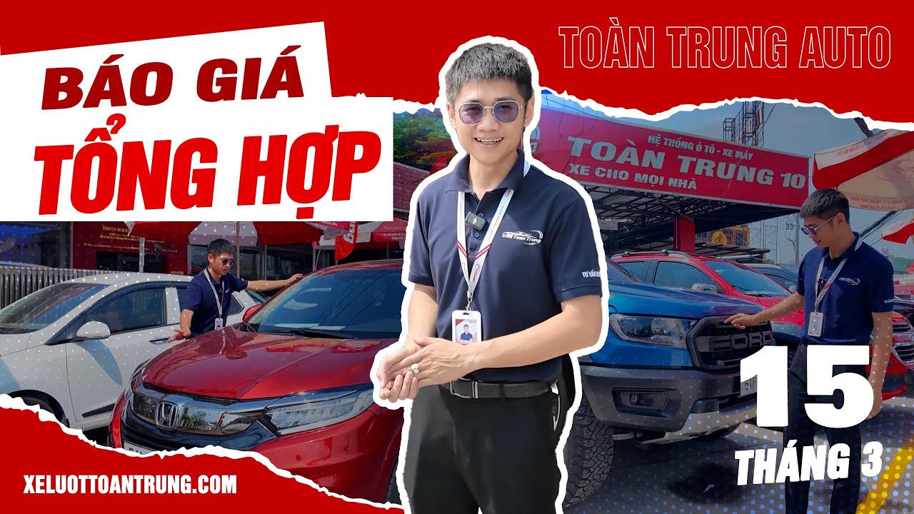 BÁO GIÁ TỔNG HỢP CỬA HÀNG TOÀN TRUNG TP.HCM NGÀY 15.3.2026 | NHIỀU MẪU XE ĐẸP GIÁ TỐT