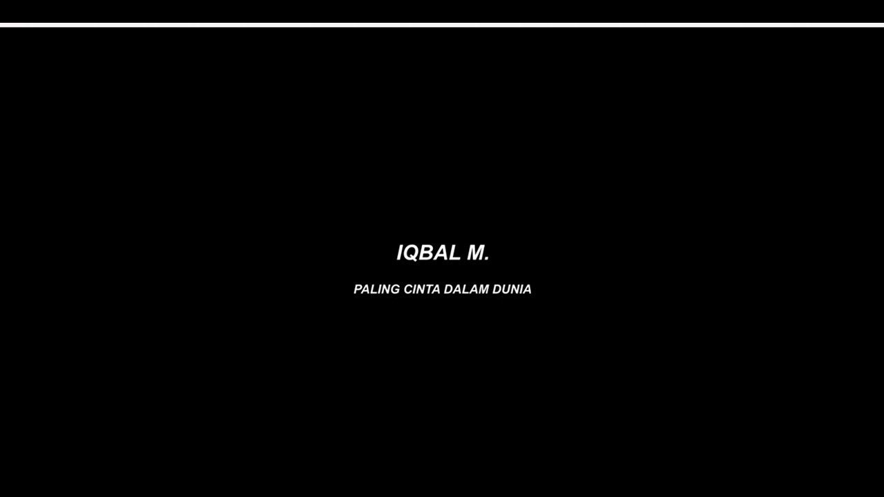 IQBAL M. - PALING CINTA DALAM DUNIA - OFFICIAL LYRIC VIDEO