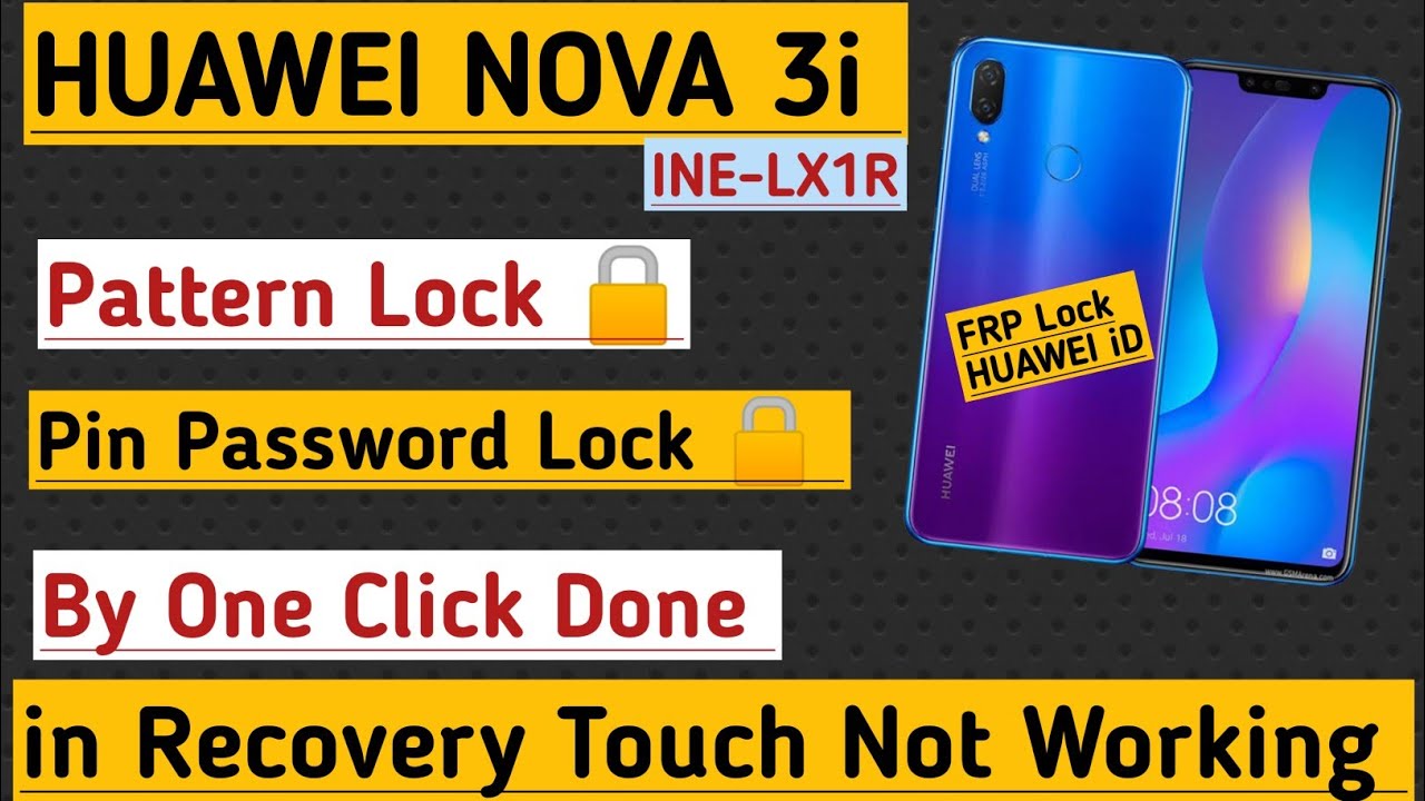 HUAWEI NOVA 3i INE-LX1R Hard reset Pattern Lock 🔒 Pin Password FRP Lock Huawei ID Done By One Click