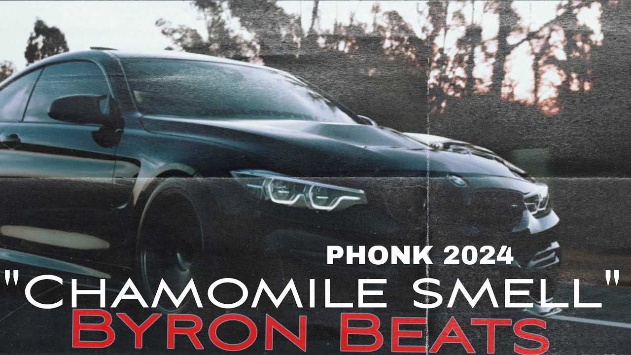 Byron Beats - Chamomile Smell | BEST PHONK 2024 | ЛУЧШИЙ ФОНК 2024