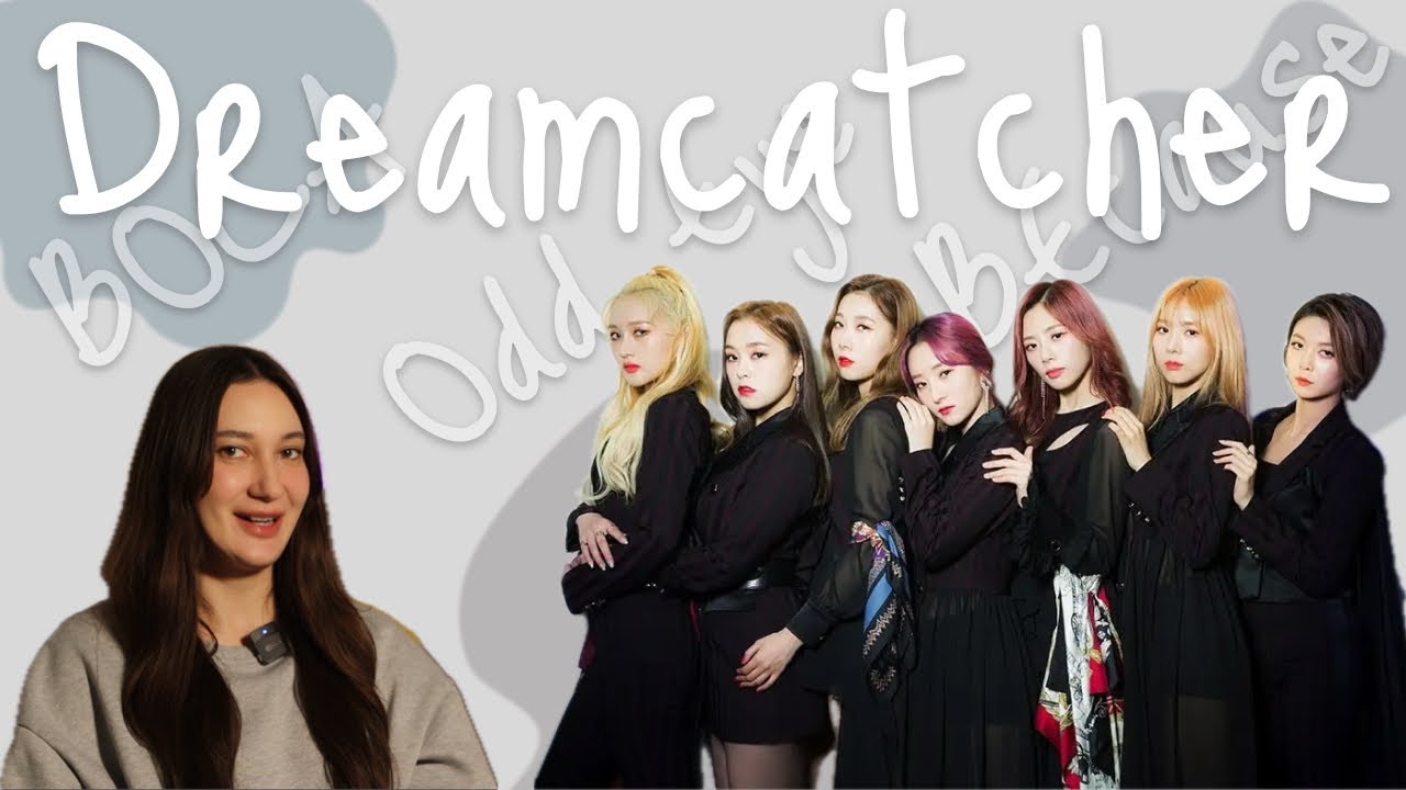 |K-POP REACTION| Мультиреакция на Dreamcatcher(드림캐쳐) ‘BEcause’ | ‘BOCA’ | ‘Odd eye’