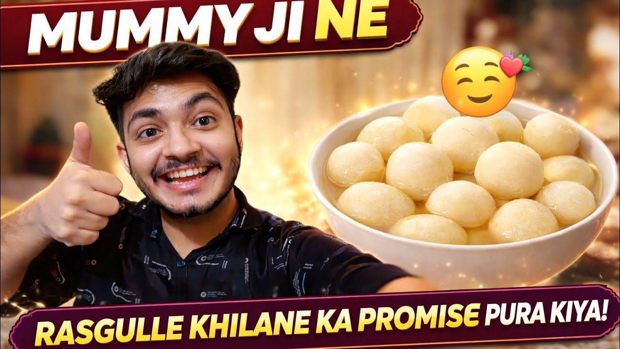 Mummy ji rasgulle khilane ka promise pura kiya.