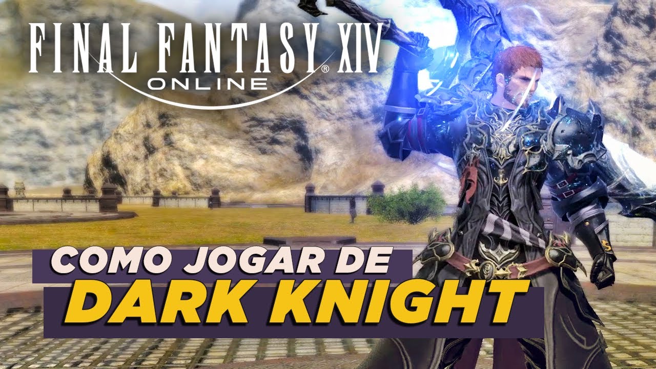 Como Jogar de DARK KNIGHT | FINAL FANTASY XIV