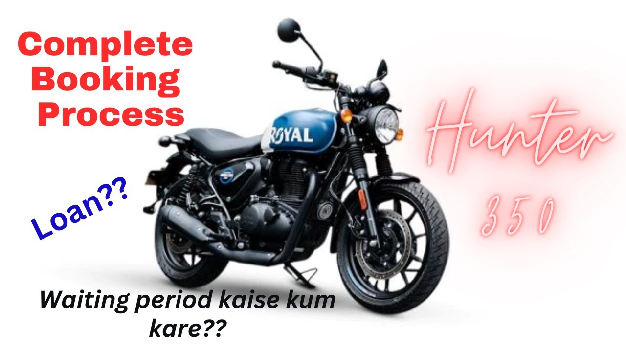 Hunter 350🔥 Complete Booking Process || Waiting Period kaise kum kare?🤔
