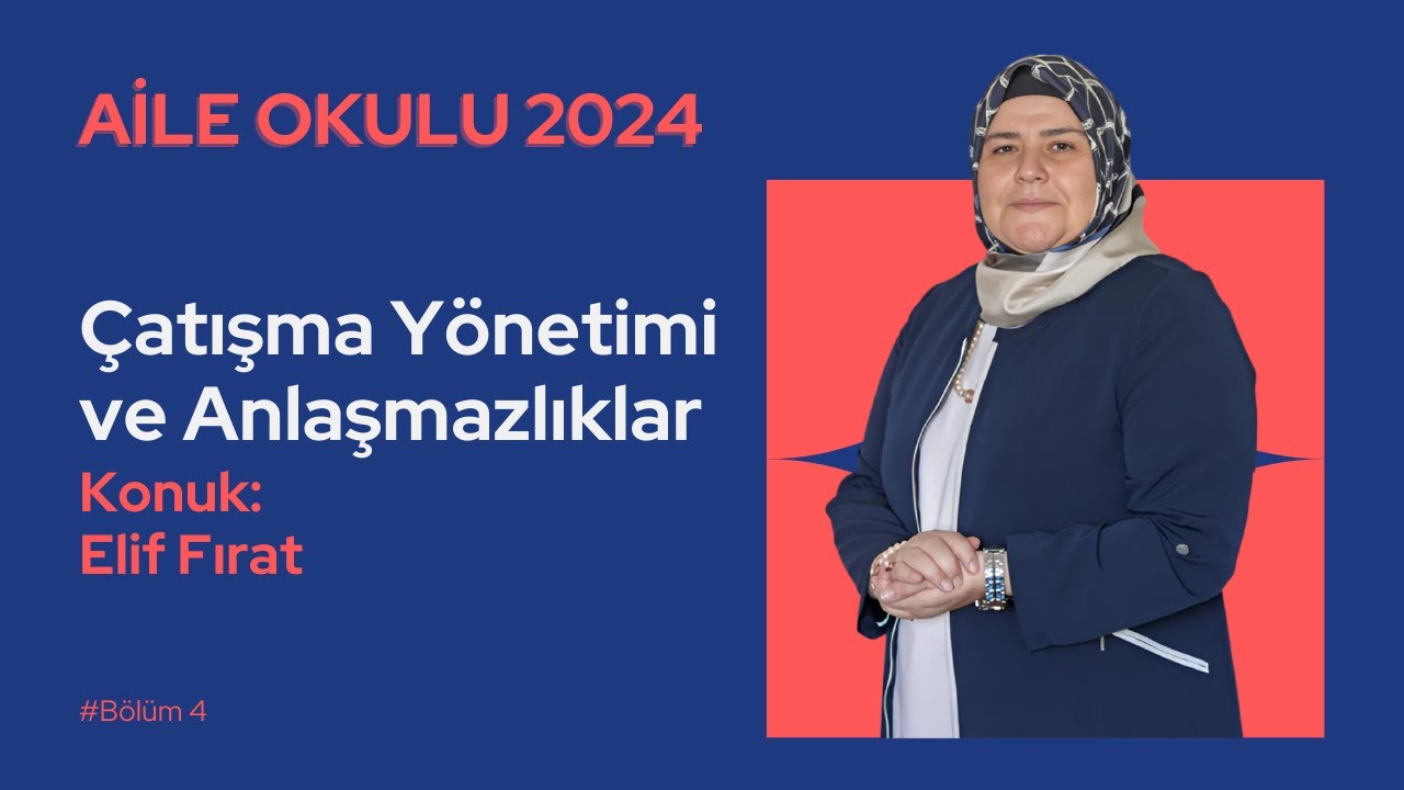 Çatışma Yöntemi ve Anlaşmazlıklar | Uzm. A. Dan. Elif Fırat | Aile Okulu 2024