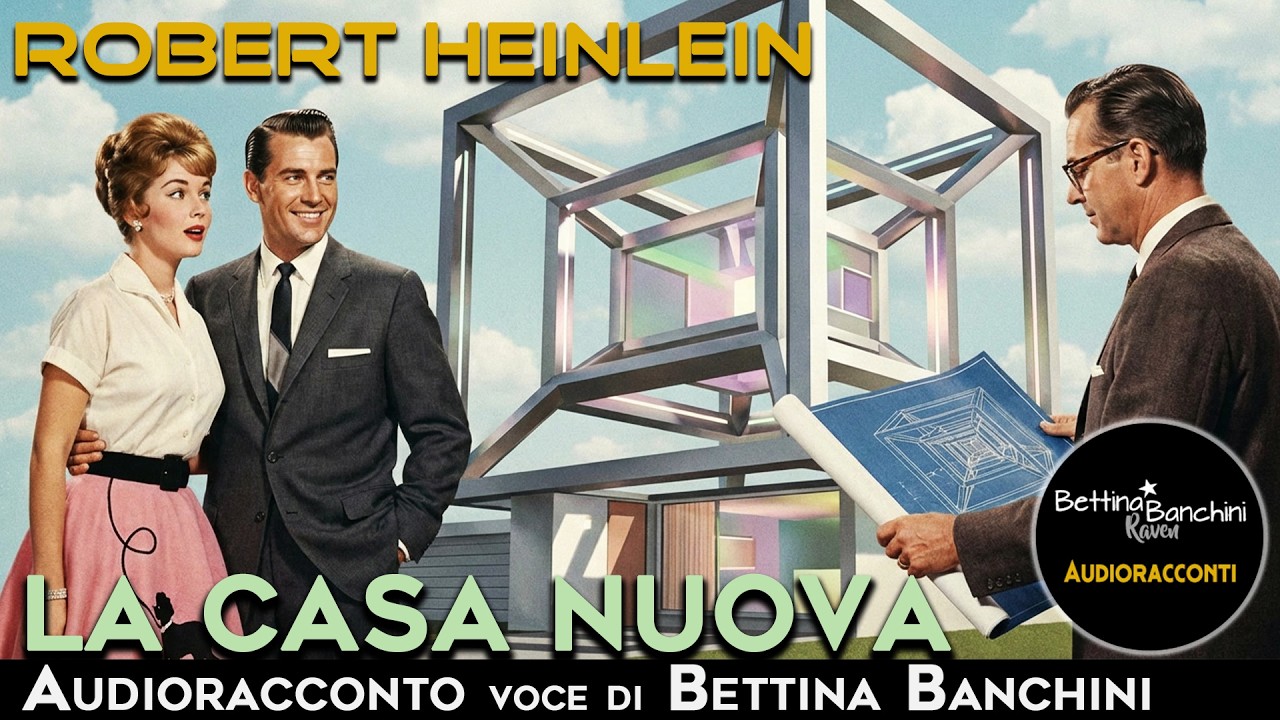 La Casa Nuova - Robert Heinlein (Audioracconto)