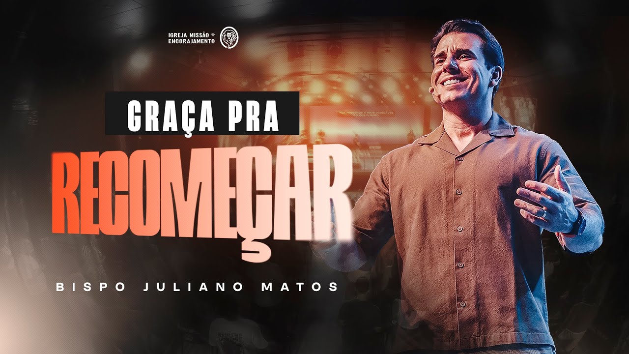 Graça pra Recomeçar - Bp. Juliano Matos