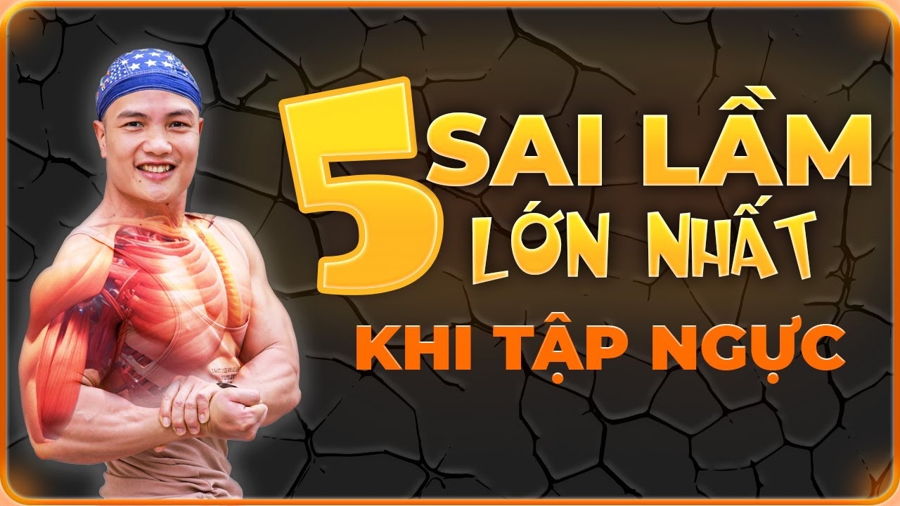 5 sai lầm lớn nhất trong tập ngực khiến cơ bắp của bạn chậm phát triển