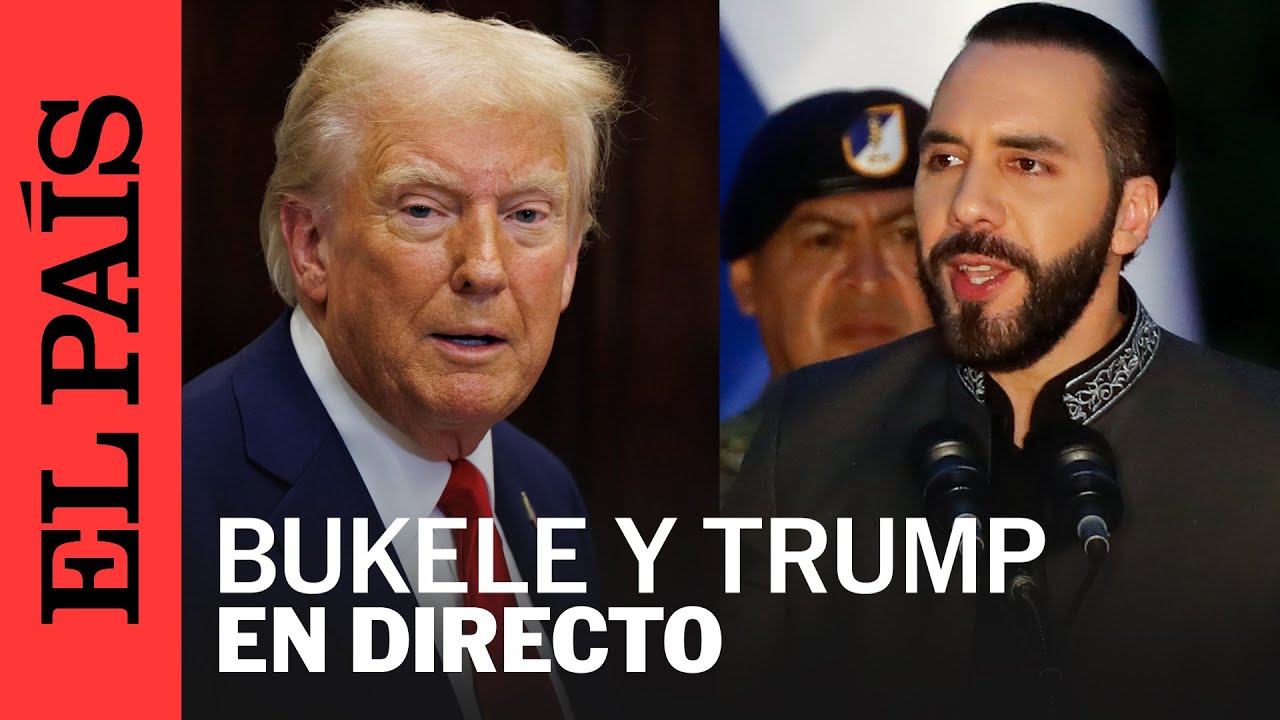 DIRECTO | Nayib Bukele, presidente de El Salvador, se reúne con Donald Trump  | EL PAÍS