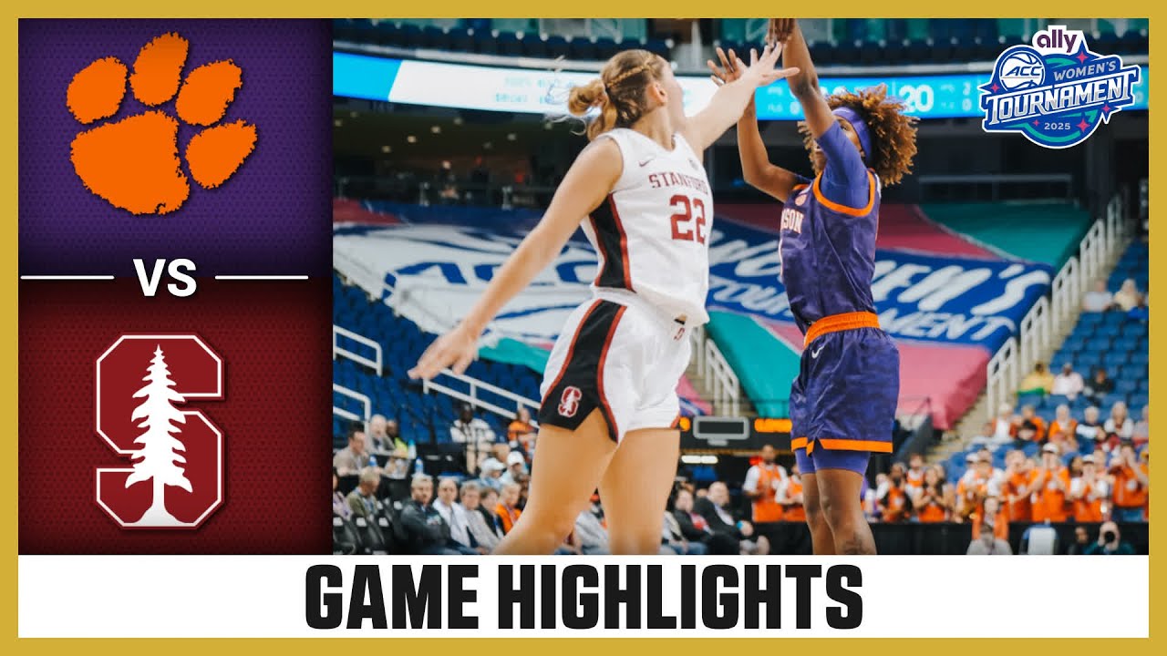Stanford vs. Clemson Game Highlights | 2025 Ally ACC Women's Basketball Tournament