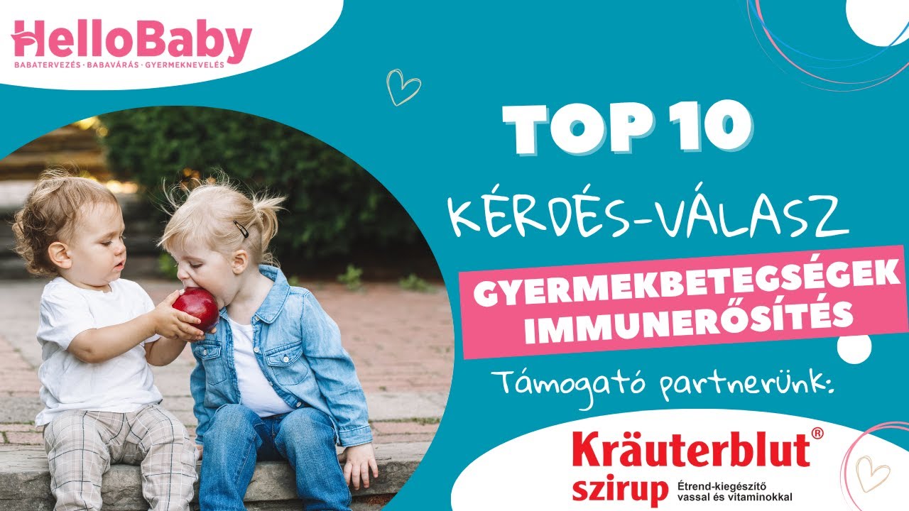 Gyermekbetegségek és immunerősítés - HelloBaby TOP 10