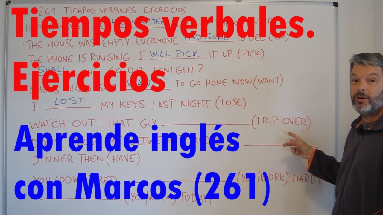 Tiempos verbales. Ejercicios. Aprende inglés con Marcos (261)