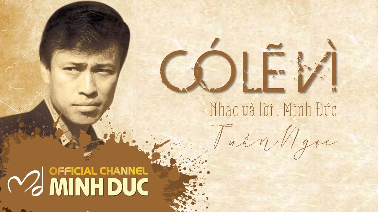 🟠 TUẤN NGỌC • CÓ LẼ VÌ (Minh Đức) | Minh Duc Vu Official