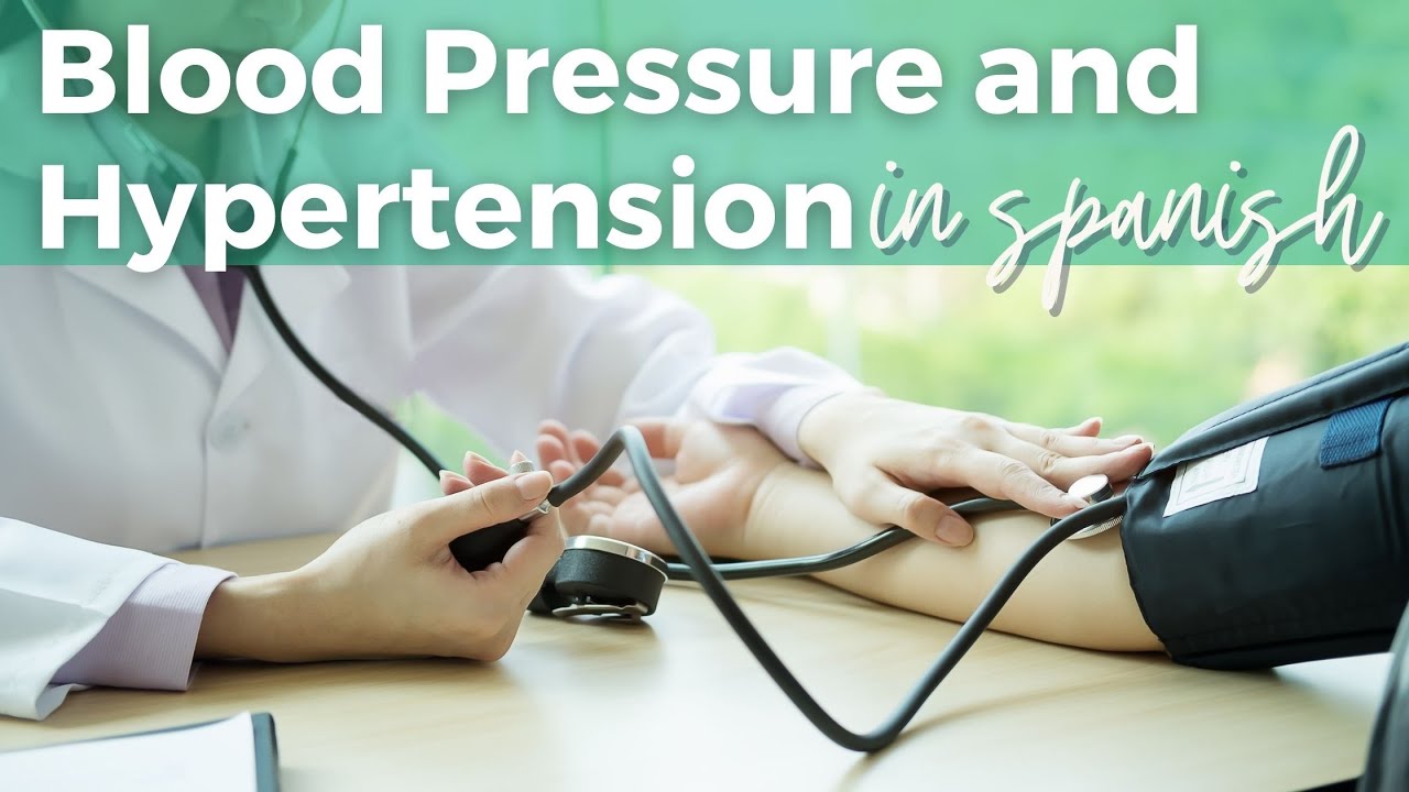 High Blood Pressure & Hypertension in Spanish
