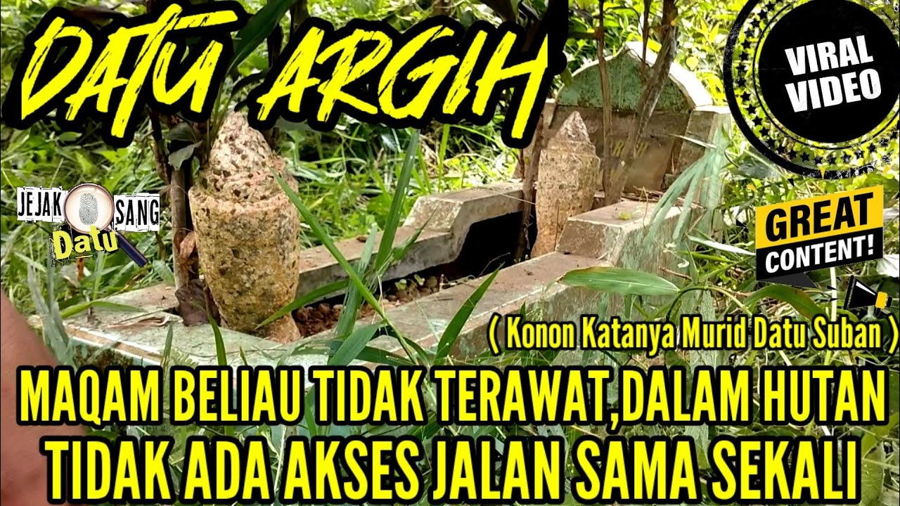 DATU ARGIH | VIRALKAN | PRIHATIN MAQAM BELIAU TIDAK TERAWAT | TIDAK ADA AKSES JALAN SAMA SEKALI