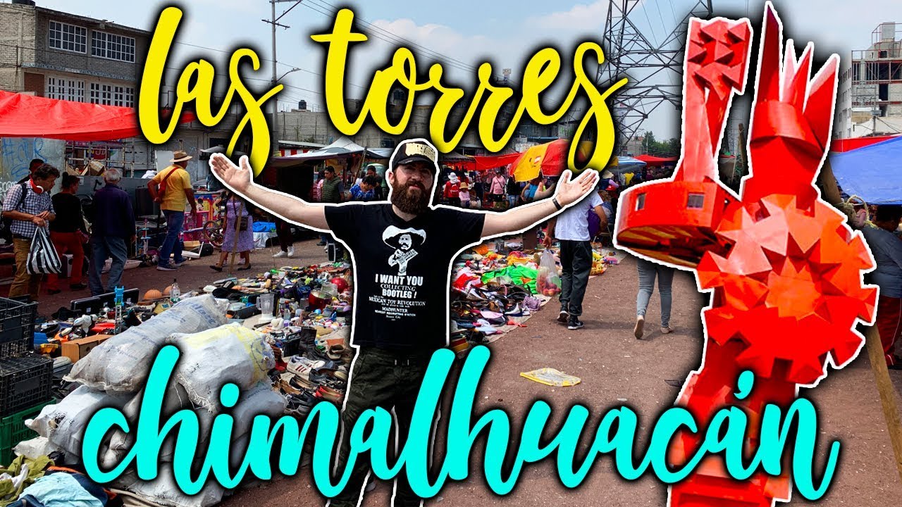 MERCADO DE PULGAS LAS TORRES DE CHIMALHUACAN FLEA MARKET MEXICO EXPLORANDO UN TIANGUIS