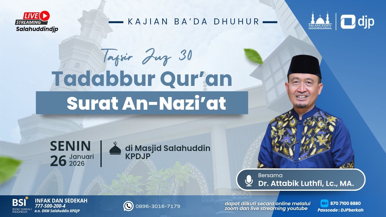 Tafsir Juz 30: Tadabbur Qur'an Surat An-Nazi'at | Dr. Attabik Luthfi, Lc., MA.
