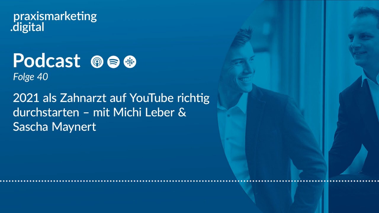 2021 als Zahnarzt auf YouTube richtig durchstarten - mit Michi Leber & Sascha Maynert