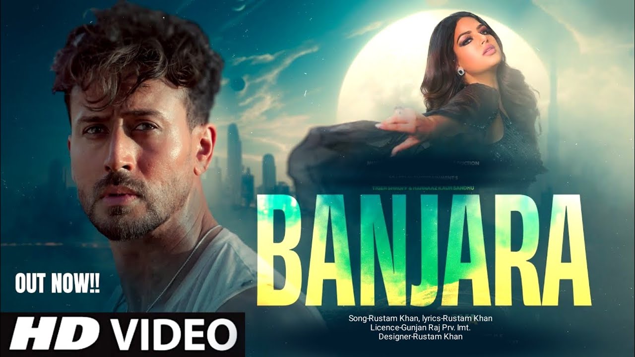Banjara (official song) Baaghi 4 || tiger Shroff,Sonam Bajwa,Harnaaz Sandhu | Arijit Singh 