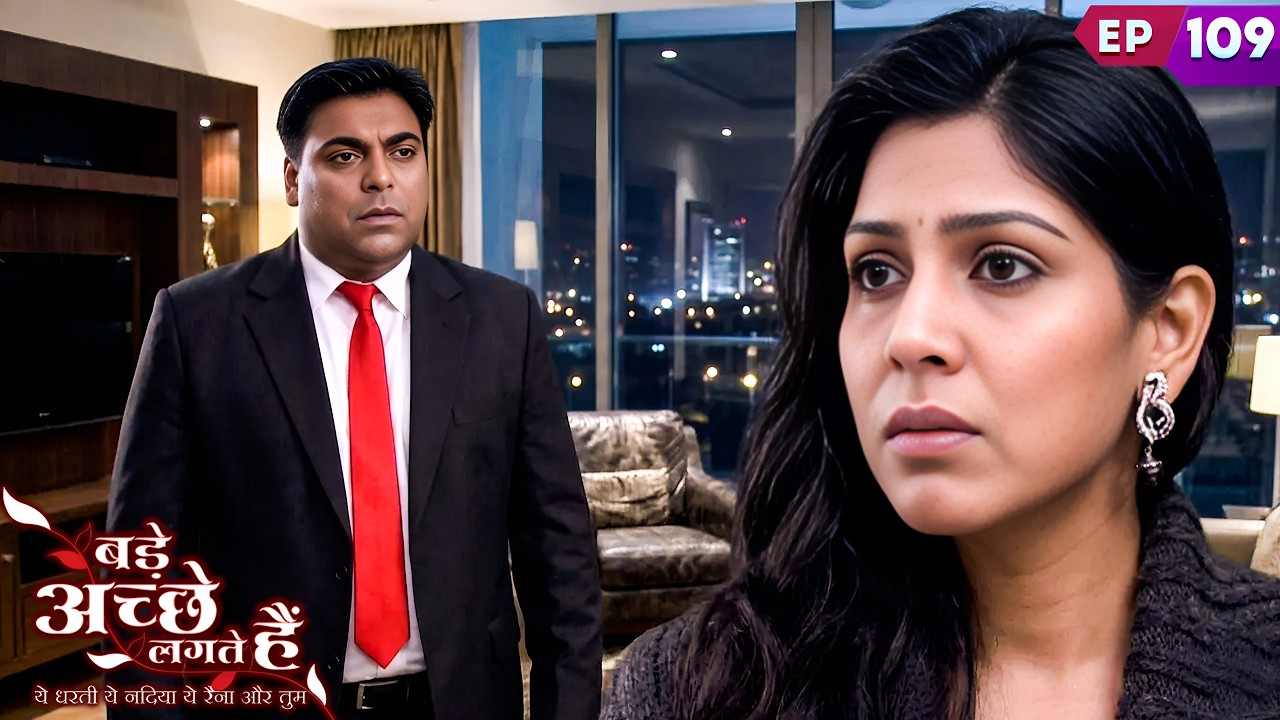 राम की बाते सुन प्रिया के आंखों में आए आंसू | Bade Acche Lagte Hain | Ep 109 | Full Episode