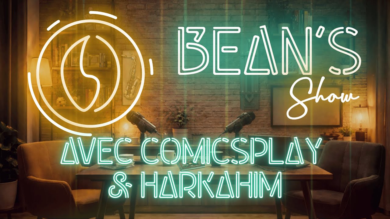 BEAN'S SHOOOOOW ft. ComicsPlay et Harkahim !