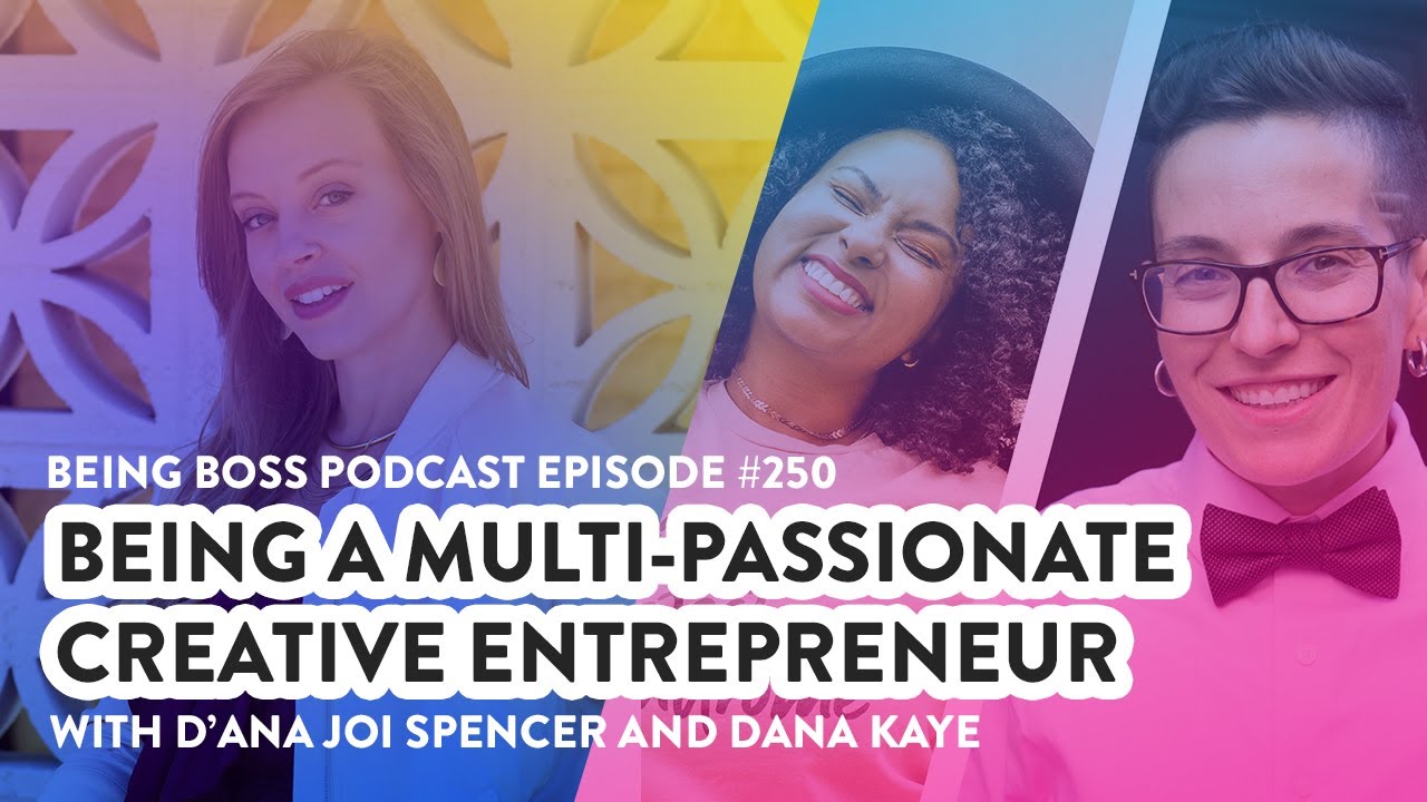 Being a Multi-Passionate Creative Entrepreneur | Being Boss Podcast - Full Episode