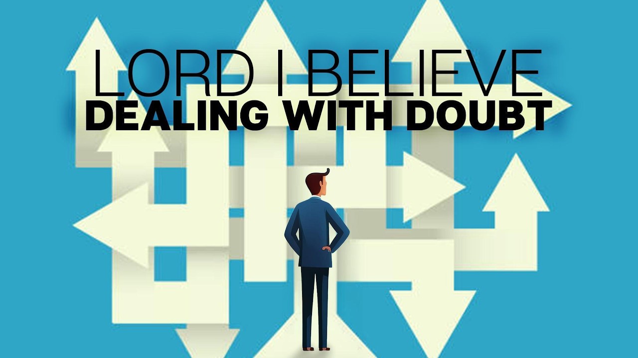 Lord I Believe: Dealing With Doubt | February 15, 2026 PM