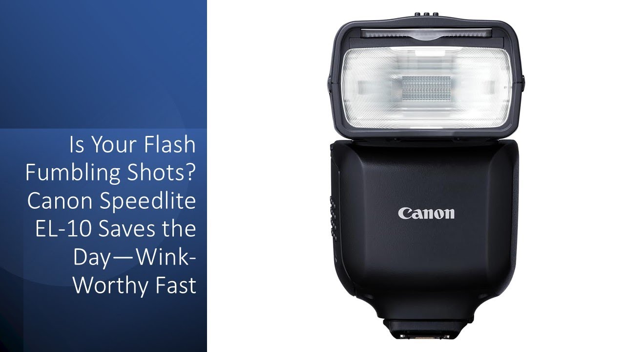 Ваша вспышка неуклюже снимает? Canon Speedlite EL-10 спасает положение &mdash; быстрая и точная вспышка...