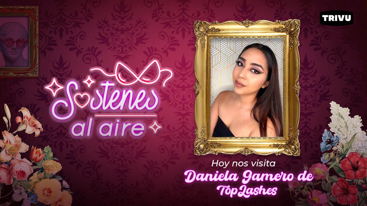Daniela Gamero de Top Lashes en SOSTENES AL AIRE💗