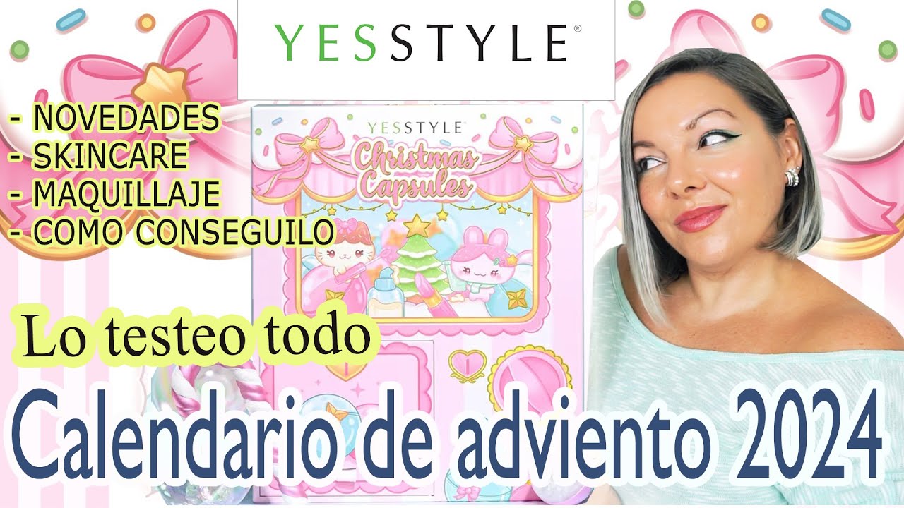 CALENDARIO DE ADVIENTO YESSTYLE 2024 - ¡¡LO TESTEO TODO!! - SKINCARE - MAQUILLAJE - SUPERNOVA LAURA
