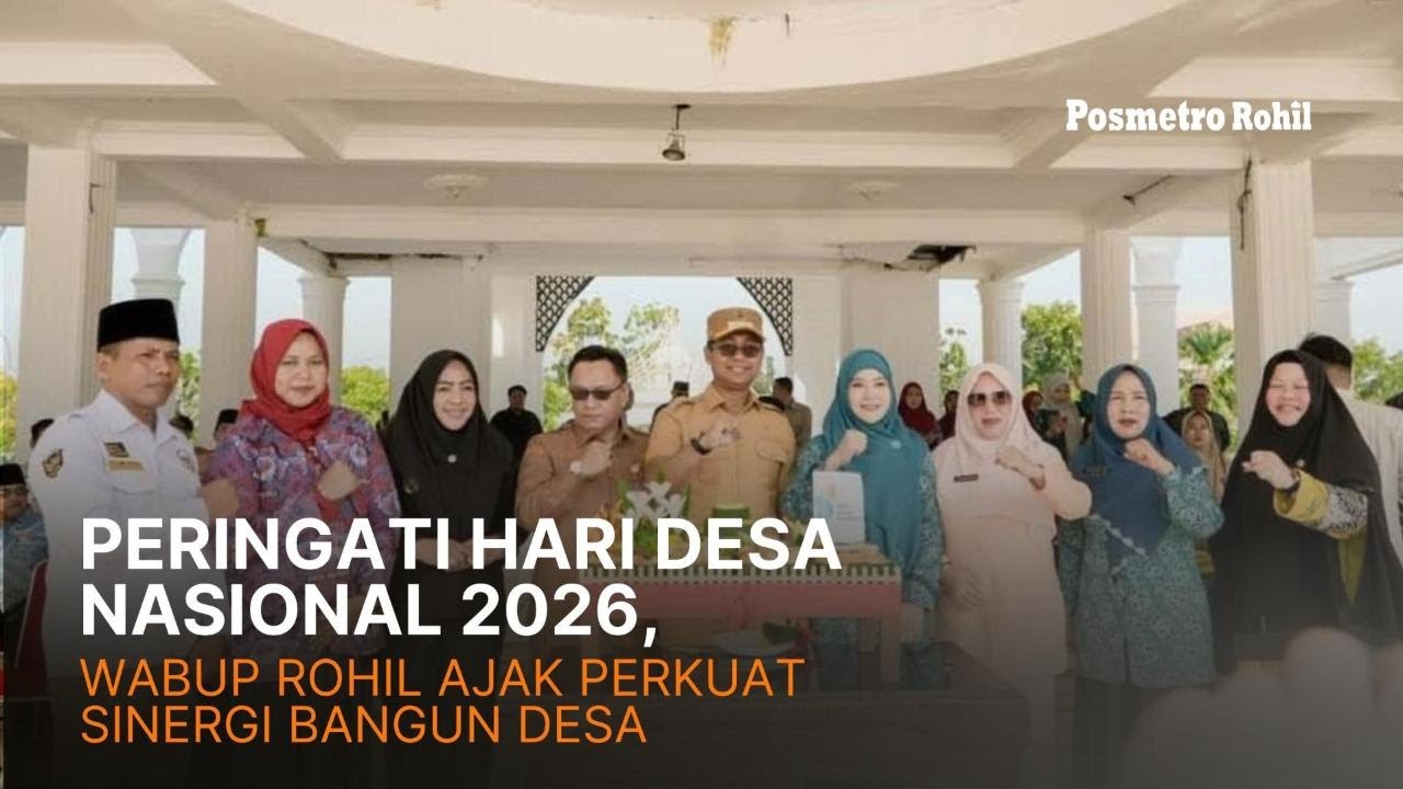 Peringati Hari Desa Nasional 2026, Wabup Rohil Ajak Perkuat Sinergi Bangun Desa