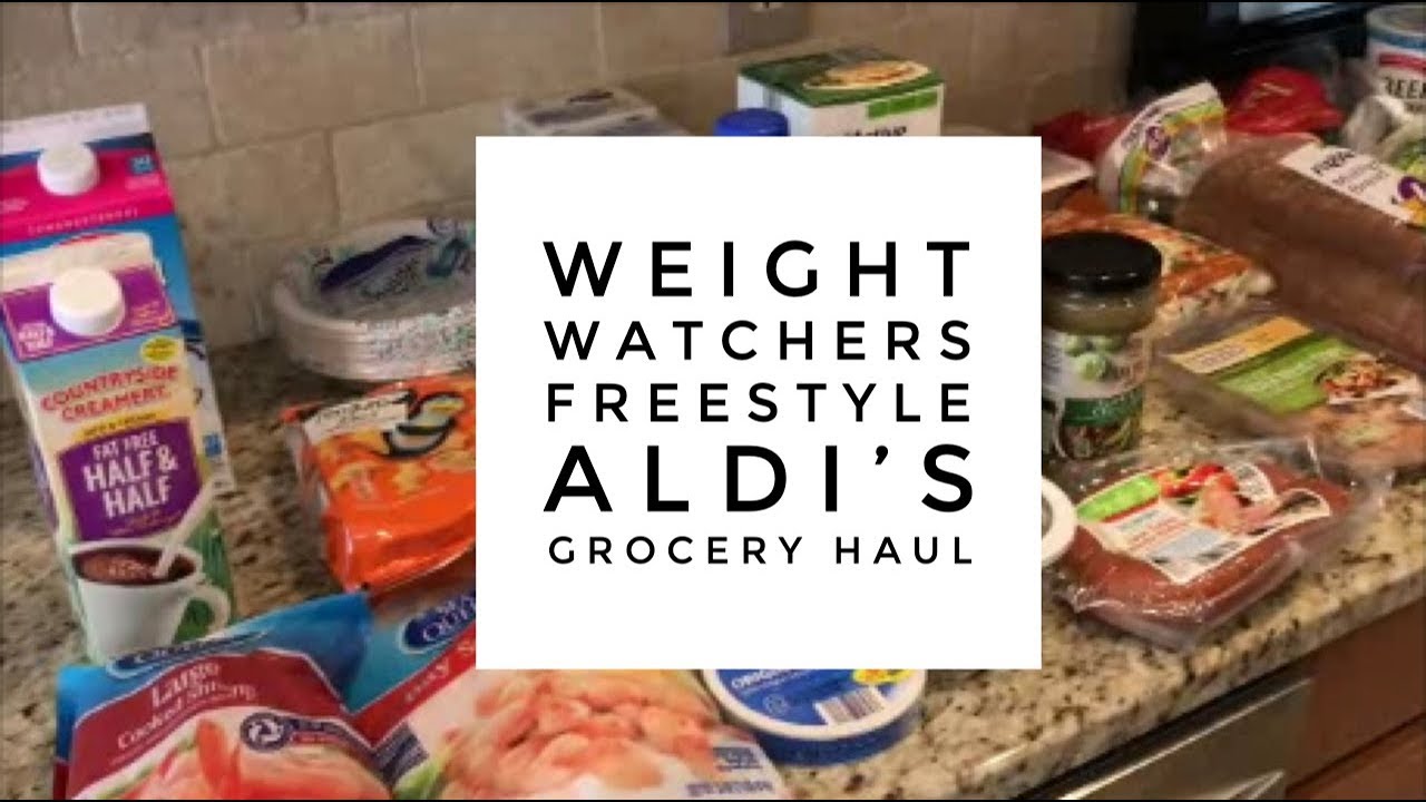 Weight Watchers Freestyle Aldi's Grocery Haul